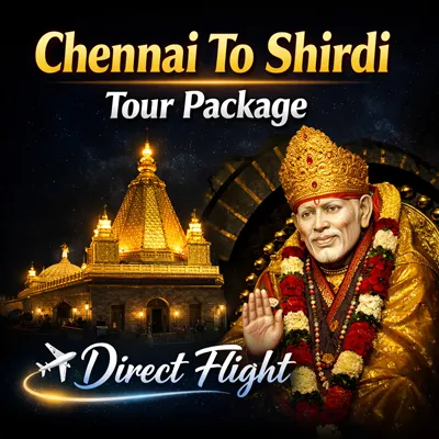 Ultimate Chennai to Shirdi Temple Guide 2026: 1N/2D Spiritual Pilgrimage VIP dharsan , Flight , Best time to visit